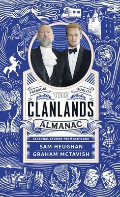 Clanlands Almanac: Seasonal Stories from Scotland (Heughan Sam)(Paperback)