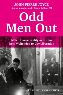 Odd Men Out: Male Homosexuality in Britain from Wolfenden to Gay Liberation: Revised and Updated Edition (Joyce John-Pierre)(Paperback)