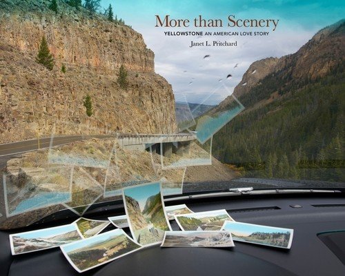 More Than Scenery: Yellowstone, an American Love Story (Pritchard Janet L.)(Pevná vazba)