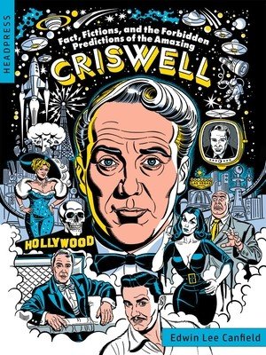 Fact, Fictions, and the Forbidden Predictions of the Amazing Criswell (Canfield Edwin)(Paperback)
