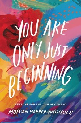 You Are Only Just Beginning: Lessons for the Journey Ahead (Nichols Morgan Harper)(Pevná vazba)
