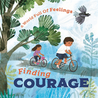 World Full of Feelings: Finding Courage (Spilsbury Louise)(Pevná vazba)