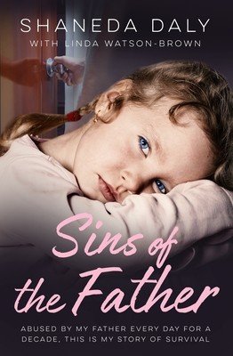 Sins of the Father: Abused by My Father Every Day for a Decade, This Is My Story of Survival (Watson Brown Linda)(Paperback)