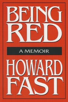 Being Red: A Memoir: A Memoir (Fast Howard)(Paperback)