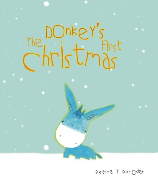 Donkey's First Christmas - Unlikely Heroes (T Schroder Susanne)(Paperback / softback)