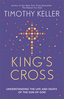 King's Cross - Understanding the Life and Death of the Son of God (Keller Timothy)(Paperback / softback)