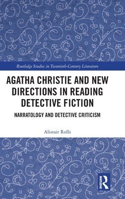 Agatha Christie and New Directions in Reading Detective Fiction: Narratology and Detective Criticism (Rolls Alistair)(Pevná vazba)