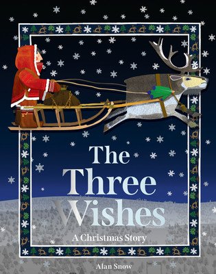 The Three Wishes: A Christmas Story (Snow Alan)(Paperback)