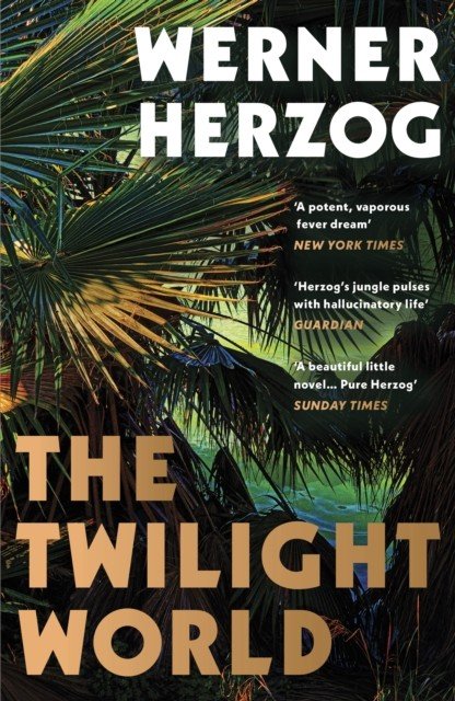 Twilight World - Discover the first novel from the iconic filmmaker Werner Herzog (Herzog Werner)(Paperback / softback)