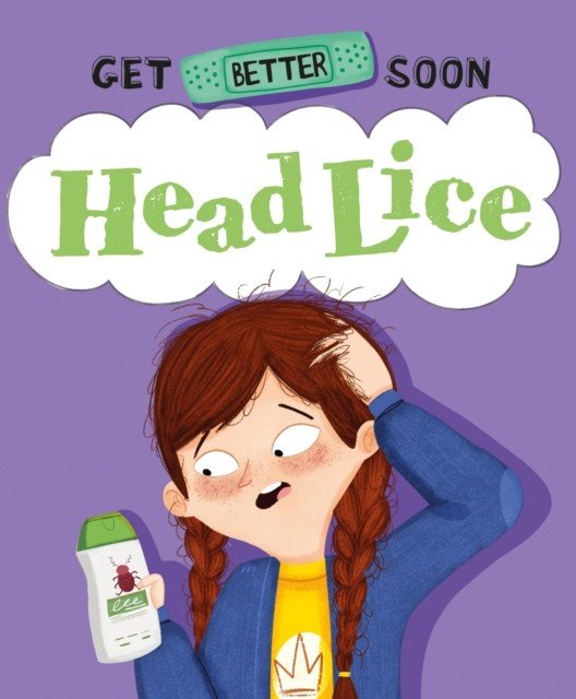 Get Better Soon!: Head Lice (Ganeri Anita)(Pevná vazba)
