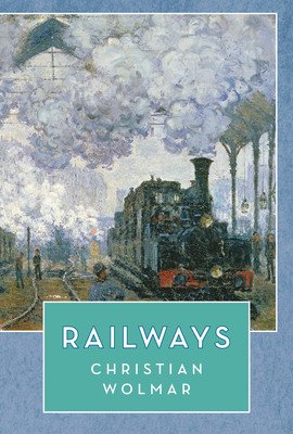 Railways (Wolmar Christian)(Paperback)