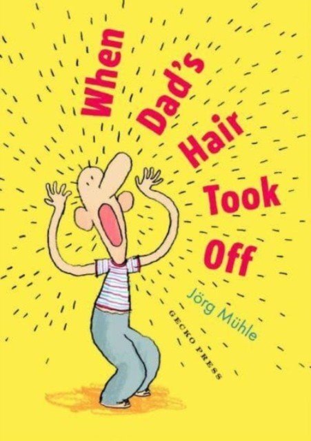 When Dad's Hair Took Off (Muhle Joerg)(Paperback / softback)