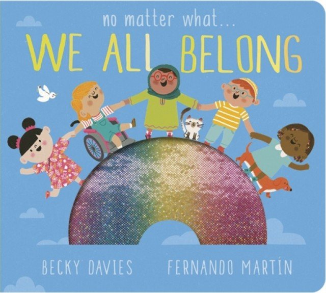 No Matter What . . . We All Belong (Davies Becky)(Board book)