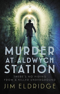 Murder at Aldwych Station (Eldridge Jim)(Paperback)