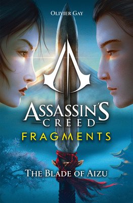 Assassin's Creed: Fragments - The Blade of Aizu (Gay Olivier)(Paperback)