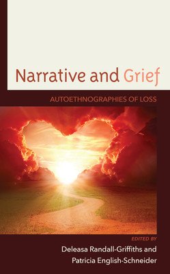 Narrative and Grief: Autoethnographies of Loss (Randall-Griffiths Deleasa)(Pevná vazba)