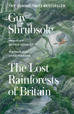 The Lost Rainforests of Britain (Shrubsole Guy)(Paperback)