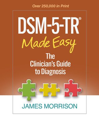 Dsm-5-Tr(r) Made Easy: The Clinician's Guide to Diagnosis (Morrison James)(Pevná vazba)