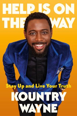 Help Is on the Way: Stay Up and Live Your Truth (Wayne Kountry)(Pevná vazba)