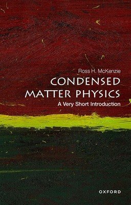 Condensed Matter Physics: A Very Short Introduction (McKenzie Ross H.)(Paperback)
