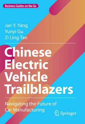 Chinese Electric Vehicle Trailblazers: Navigating the Future of Car Manufacturing (Yang Jan Y.)(Pevná vazba)