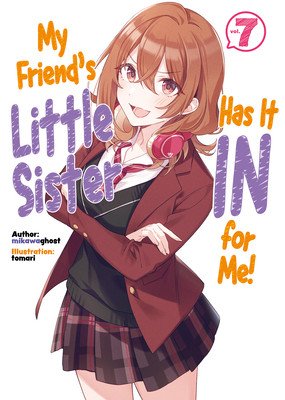 My Friend's Little Sister Has It in for Me! Volume 7 (Mikawaghost)(Paperback)
