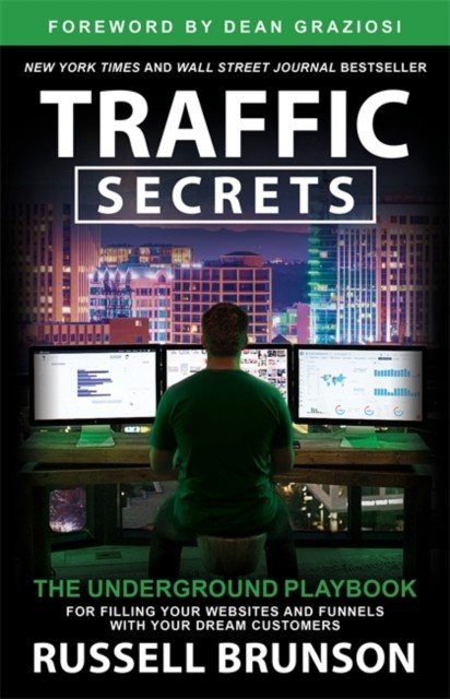 Traffic Secrets - The Underground Playbook for Filling Your Websites and Funnels with Your Dream Customers (Brunson Russell)(Paperback / softback)