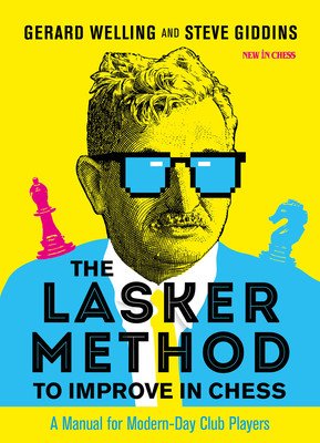 The Lasker Method to Improve in Chess: A Manual for Modern-Day Club Players (Welling Gerard)(Paperback)