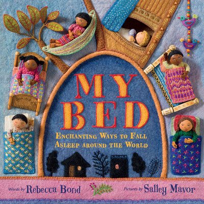 My Bed: Enchanting Ways to Fall Asleep Around the World (Bond Rebecca)(Pevná vazba)