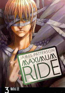 Maximum Ride: Manga Volume 3 (Patterson James)(Paperback / softback)