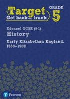 Target Grade 5 Edexcel GCSE (9-1) History Early Elizabethan England, 1558-1588 Workbook(Paperback / softback)