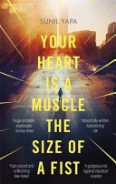 Your Heart is a Muscle the Size of a Fist (Yapa Sunil)(Paperback / softback)