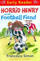 Horrid Henry Early Reader: Horrid Henry and the Football Fiend - Book 6 (Simon Francesca)(Paperback / softback)