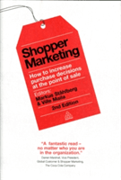 Shopper Marketing: How to Increase Purchase Decisions at the Point of Sale (Stahlberg Markus)(Pevná vazba)