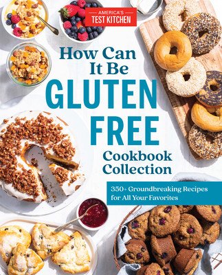 How Can It Be Gluten Free Cookbook Collection: 350+ Groundbreaking Recipes for All Your Favorites (America's Test Kitchen)(Pevná vazba)