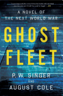 Ghost Fleet: A Novel of the Next World War (Singer P. W.)(Paperback)