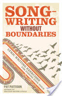 Songwriting Without Boundaries: Lyric Writing Exercises for Finding Your Voice (Pattison Pat)(Paperback)