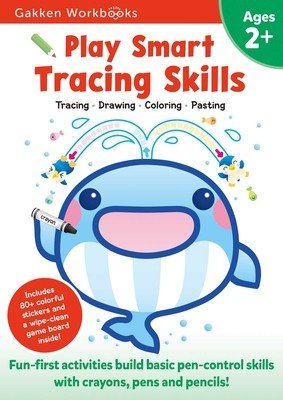 Play Smart Tracing Skills Age 2+: Preschool Activity Workbook with Stickers for Toddlers Ages 2, 3, 4: Learn Basic Pen-Control Skills with Crayons, Pe (Gakken Early Childhood Experts)(Paperback)