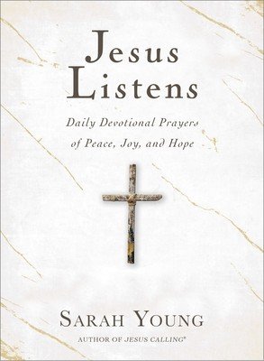 Jesus Listens: Daily Devotional Prayers of Peace, Joy, and Hope (Young Sarah)(Pevná vazba)
