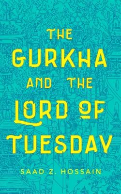 Gurkha and the Lord of Tuesday (Hossain Saad Z.)(Paperback)