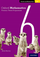 Oxford Mathematics Primary Years Programme Practice and Mastery Book 6 (Facchinetti Annie)(Paperback)