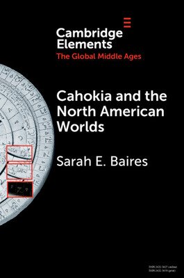 Cahokia and the North American Worlds (Baires Sarah E.)(Paperback)