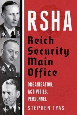 RSHA Reich Security Main Office - Organisation, Activities, Personnel (Tyas Stephen)(Pevná vazba)