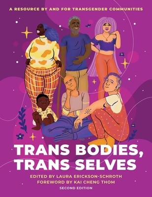 Trans Bodies, Trans Selves: A Resource by and for Transgender Communities (Erickson-Schroth Laura)(Paperback)