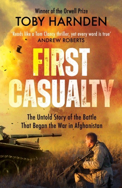 First Casualty - The Six-Day Battle That Began Two Decades of War in Afghanistan (Harnden Toby)(Paperback / softback)