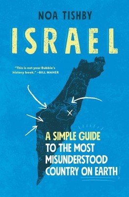 Israel: A Simple Guide to the Most Misunderstood Country on Earth (Tishby Noa)(Paperback)