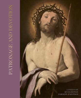 Patronage and Devotion: A Focus on Seven Roman Baroque Paintings (Fidanza Giovan Battista)(Paperback)