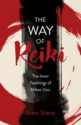 The Way of Reiki - The Inner Teachings of Mikao Usui (Stiene Frans)(Paperback)