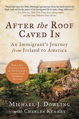 After the Roof Caved in: An Immigrant's Journey from Ireland to America (Dowling Michael J.)(Paperback)