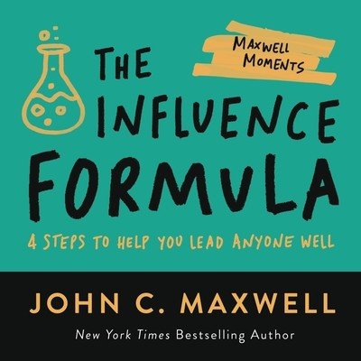 The Influence Formula: 4 Steps to Help You Lead Anyone Well (Maxwell John C.)(Paperback)